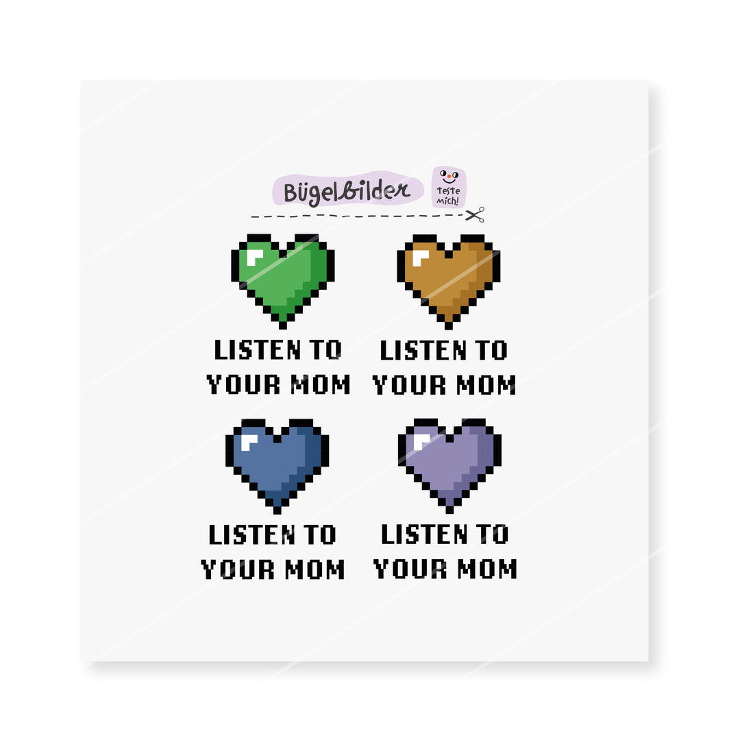4x Bügelbild "Listen to you mom" - Blau Grün Lila Senf