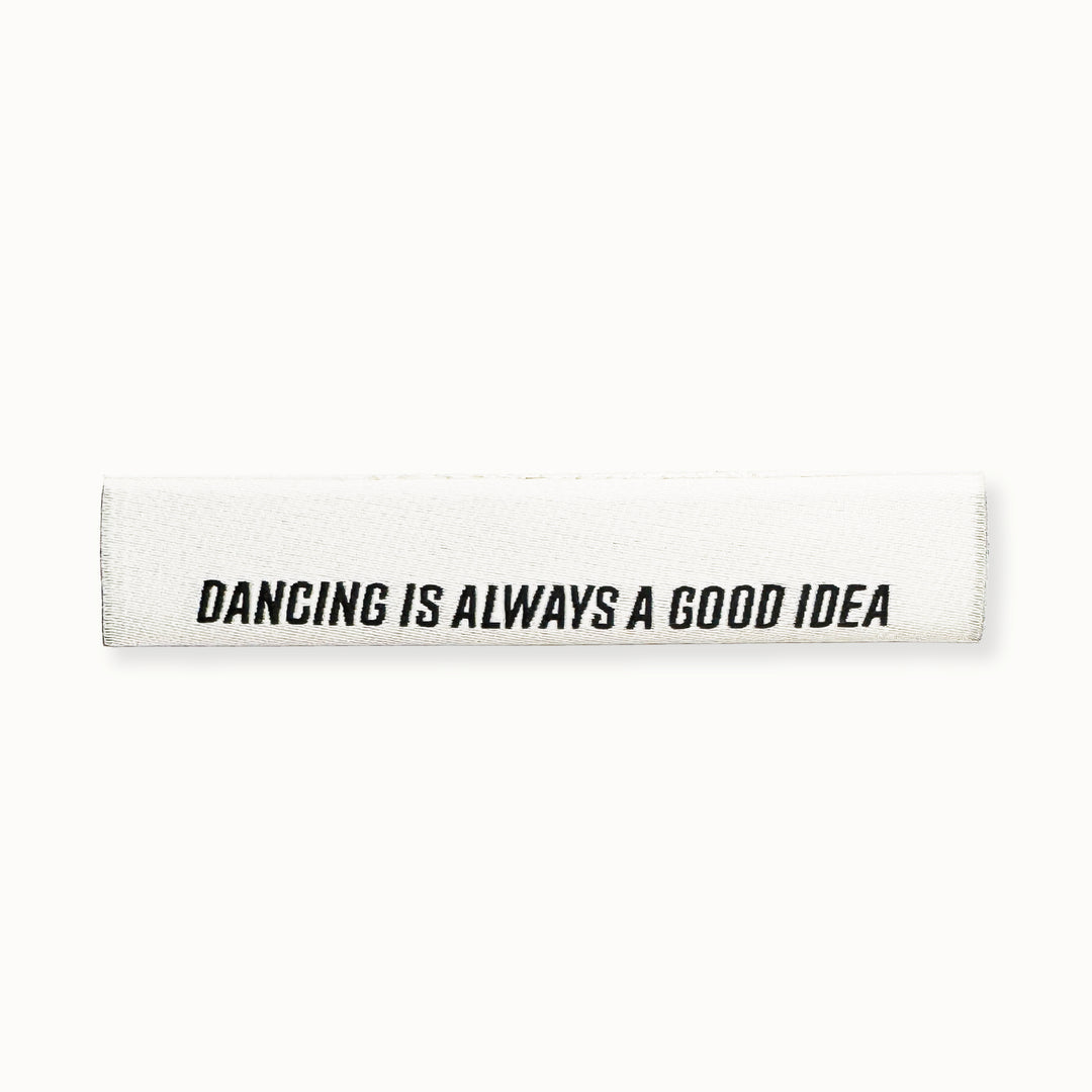 Weblabel "Dancing is always a good idea"- weiß