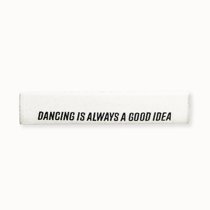 Weblabel "Dancing is always a good idea"- weiß
