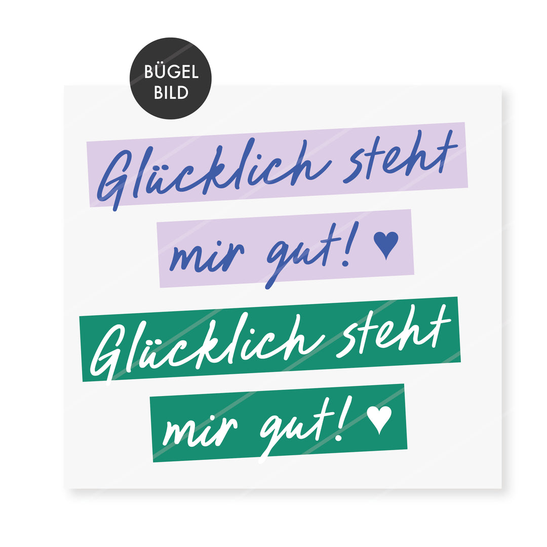 Bügelbild "Glücklich steht mir gut"