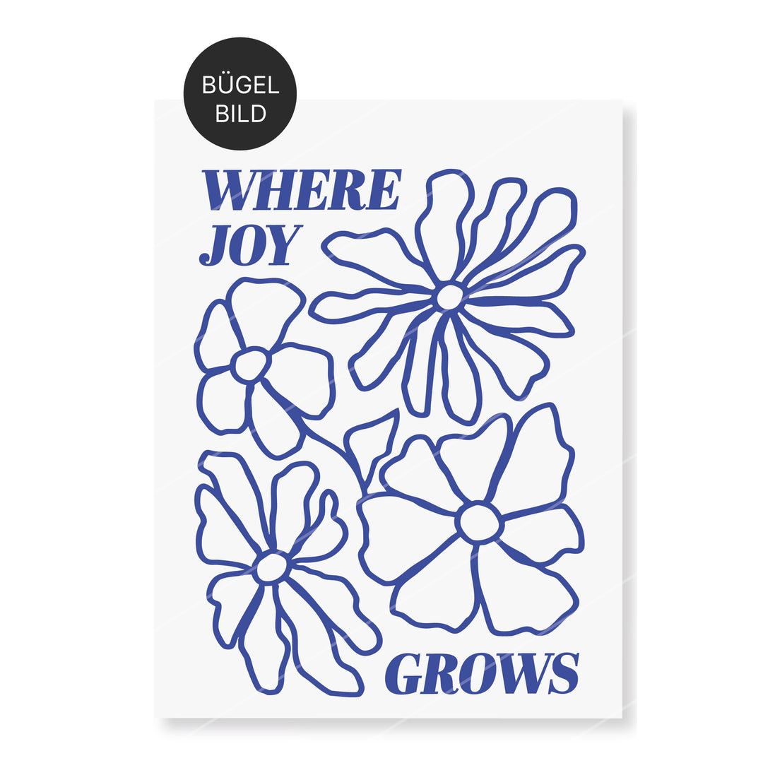 Bügelbild "Where joy grows"
