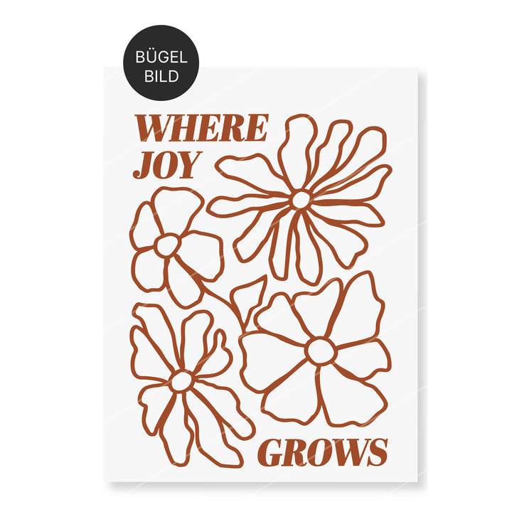 Bügelbild "Where joy grows"