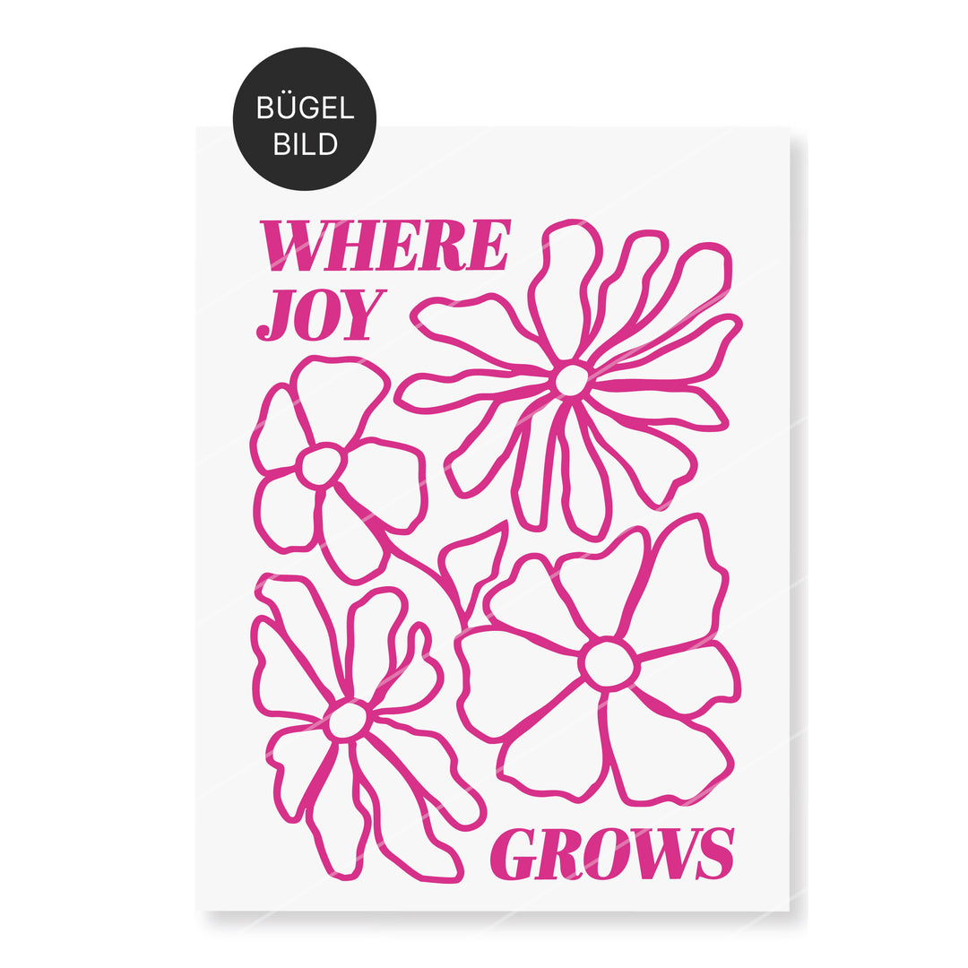 Bügelbild "Where joy grows"