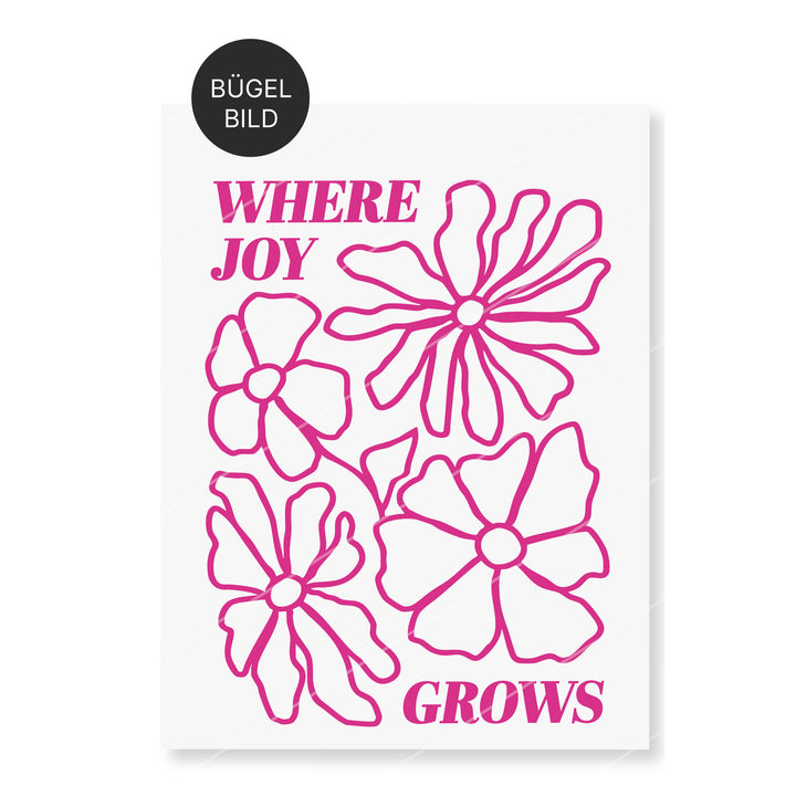Bügelbild "Where joy grows"