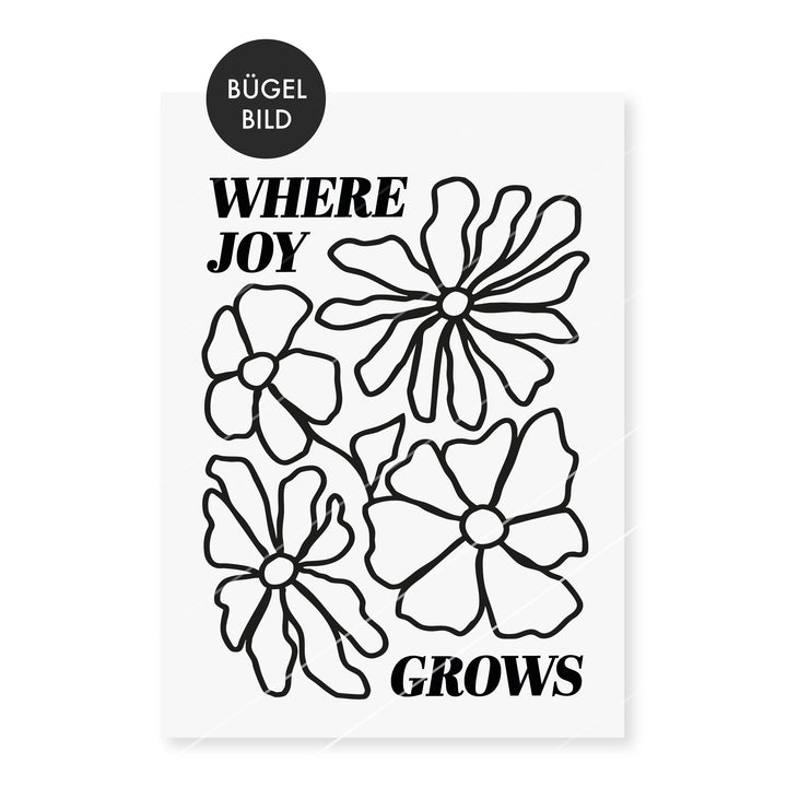 Bügelbild "Where joy grows"